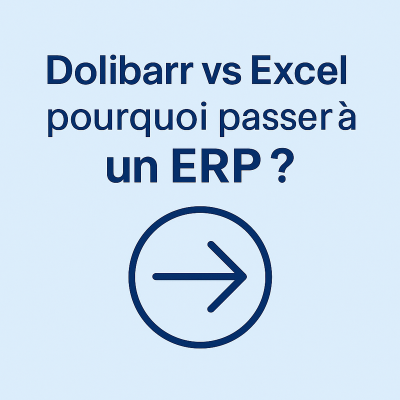 Dolibarr vs Excel : pourquoi passer à un ERP ?