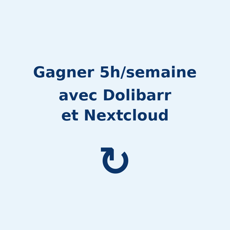 How a craftsman can save 5 hours a week with Dolibarr and Nextcloud